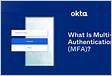USING OKTA MULTIFACTOR AUTHENTICATION